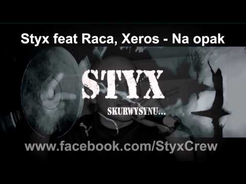 Styx feat Raca, Xeros - Na opak