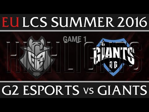 G2 Esports vs Giants Highlights, Game 1 EU LCS Week 6 Day 1 Summer 2016 - G2 vs GIA G1