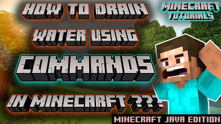 How to drain Water using Commands in Minecraft?
