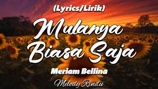 Download lagu Mulanya Biasa Saja - Meriam Bellina (Lyrics/Lirik Video) mp3