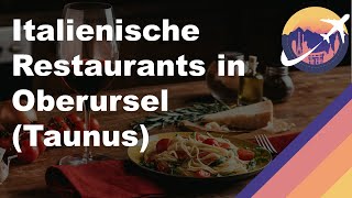 Italienische Restaurants in Oberursel (Taunus)