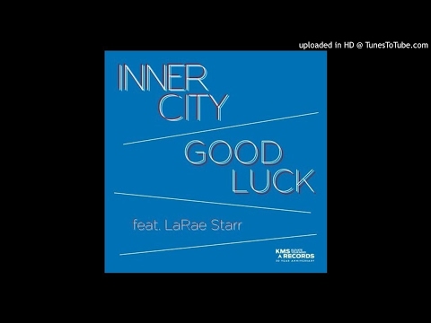 Inner City feat. LaRae Starr - Good Luck (Chuck Daniels Extended Remix)
