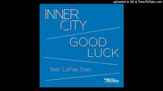 Inner City feat. LaRae Starr - Good Luck (Chuck Daniels Extended Remix)