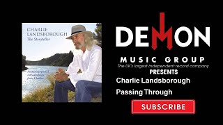 Charlie Landsborough - Passing Through