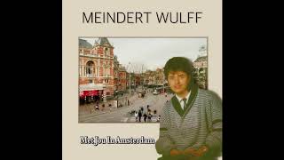 Meindert Wulff - Met Jou In Amsterdam (Origineel: Die Flippers - Mexico)