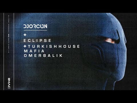 DJ ORCUN - Eclipse , Turkish House Mafia x Ömer Balık  (Official Audio)