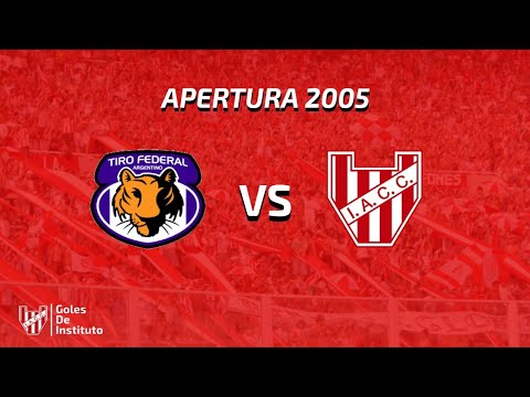 Tiro Federal 2-1 INSTITUTO | Apertura 2005 | golesdeinstituto