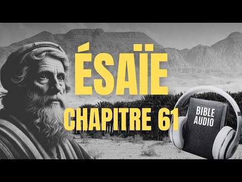 ESAÏE 61 | LA BIBLE AUDIO avec textes