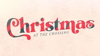 Christmas at The Crossing