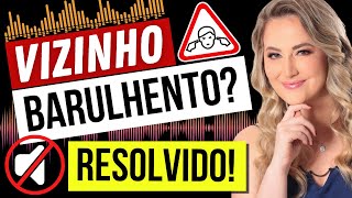 VIZINHO com SOM ALTO? RESOLVA de UMA VEZ POR TODAS | Como lidar com BARULHO na vizinhança