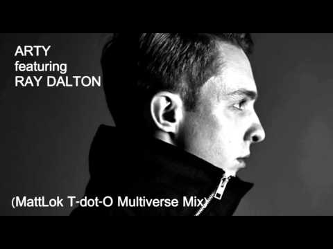 Arty featuring Ray Dalton - Stronger (MattLok T-dot-O Multiverse Mix)