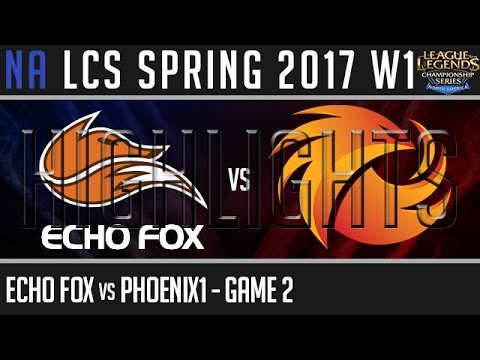 Echo Fox vs Phoenix1 Highlights Game 2, NA LCS Spring 2017 Week 1 Day 1, FOX vs P1 G2