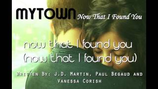 MYTOWN- Now That I Found You (Lyric Video)