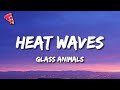 Glass Animals - Heat Waves (Lyrics) Glass Animals - Heat Waves (Lyrics)