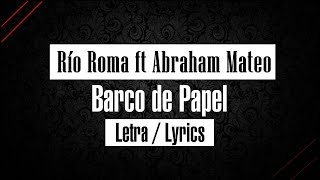 Río Roma ft Abraham Mateo - Barco de papel - letra / lyrics