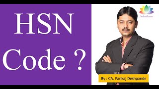 What is HSN  | All about HSN and SAC Code | GST HSN code | CA. Pankaj Deshpande.
