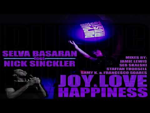 Selva Basaran Feat Nick Sinckler    -   "Joy , Love & Happiness"  (Staffan Thorsell Deepa Remix)