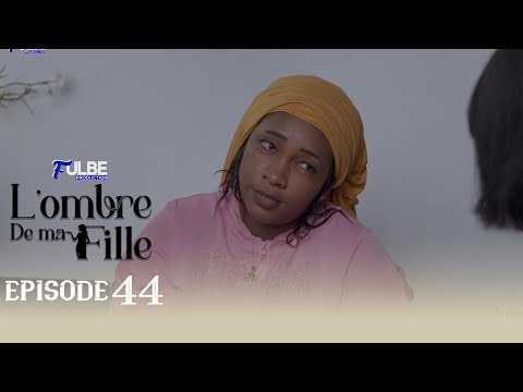 Série L’OMBRE DE MA FILLE Episode 44 Saison 01