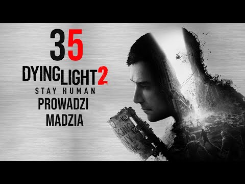 Dying Light 2 #35 - O krok od śmierci