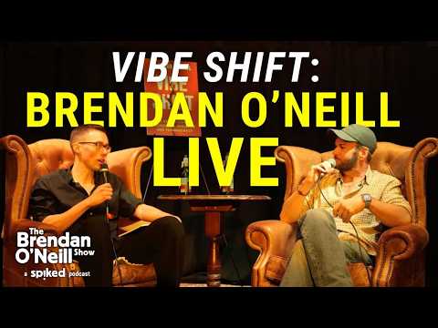 Vibe Shift: the revolt against wokeness, greenism and technocracy | Brendan O’Neill in conversation