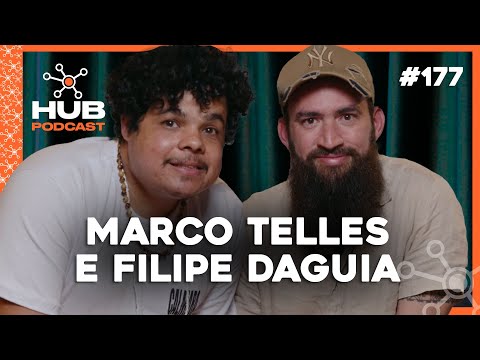 MARCO TELLES E FILIPE DAGUIA | HUB Podcast - EP 177