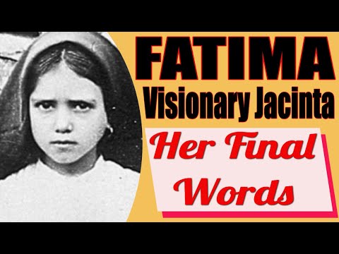 Fatima Visionary Jacinta's Final Words