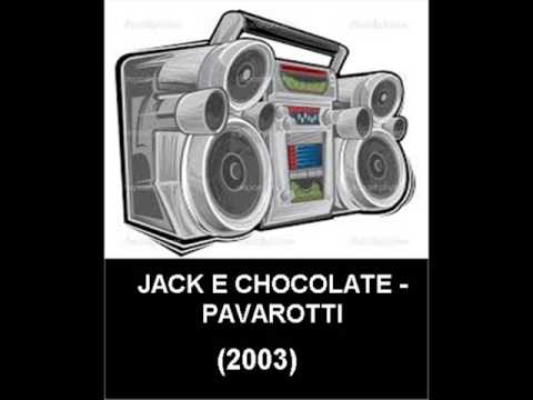 Jack e Chocolate - Pavarotti (2003)