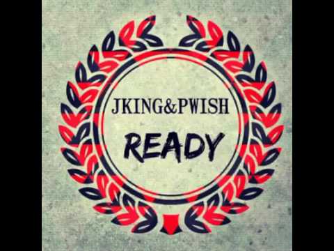 JKING ft PWISH READY