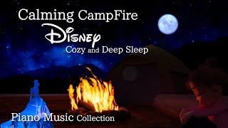 Disney Calm CampFire Piano Collection for Cozy and Deep Sleep (No Mid-roll Ads)