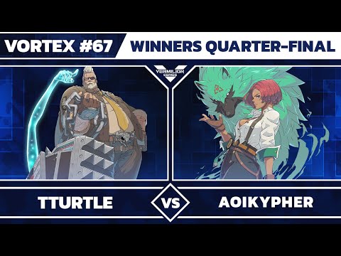 [Vortex #67] Tturtle vs AoiKypher - Winners Quarter-Final - Guilty Gear Strive