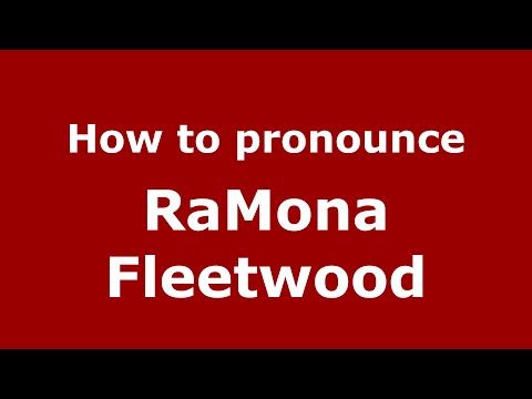 How do you say RaMona Fleetwood in Mexico (Mexican Spanish)? - PronounceNames.com