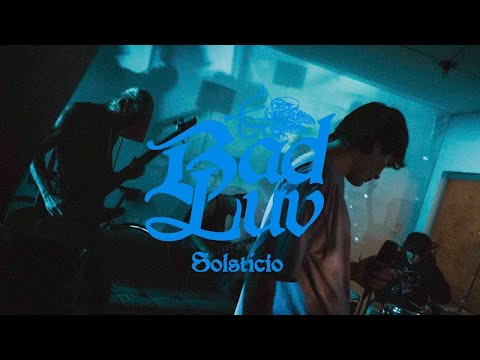 Bad Luv - Solstício [Vídeo Clipe Oficial]