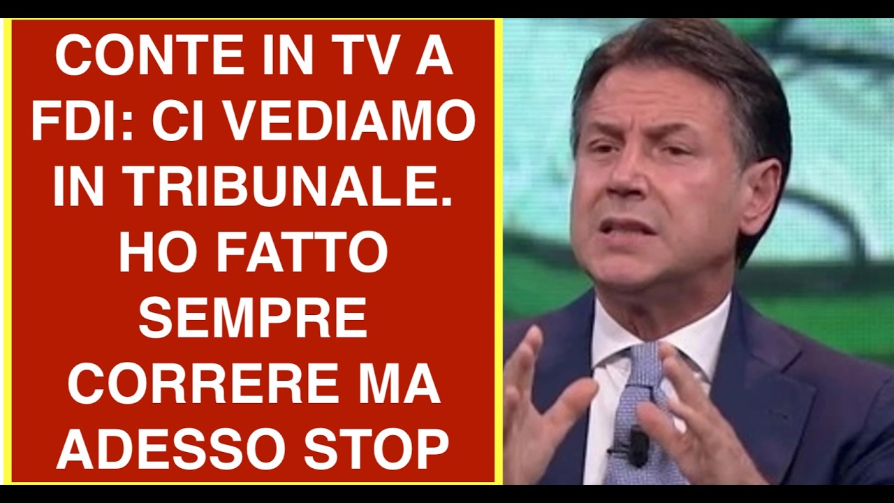 CONTE IN TV A FDI: CI VEDIAMO IN TRIBUNALE. HO FATTO SEMPRE CORRERE MA ADESSO STOP