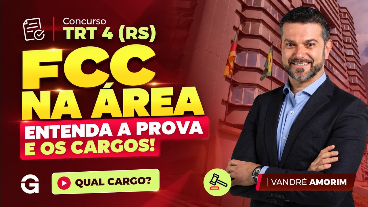 Concurso TRT 4 (RS) | FCC na Área: Entenda a Prova e os Cargos!