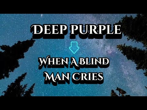 Deep Purple - When a blind man cries #lyrics