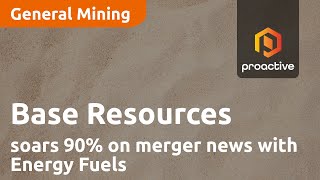 base-resources-soars-90-on-merger-news-with-energy-fuels-to-forge-global-minerals-leader