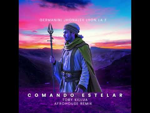 Comando Estelar - Germanini -Jhonalex & Lyon la F (TobyKillua Afrohouse Remix)