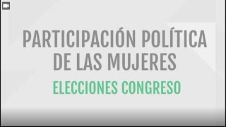 Participación política de las mujeres - Elecciones Congreso