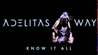 Adelitas Way - &quot;Know It All&quot; (Virgin Records)