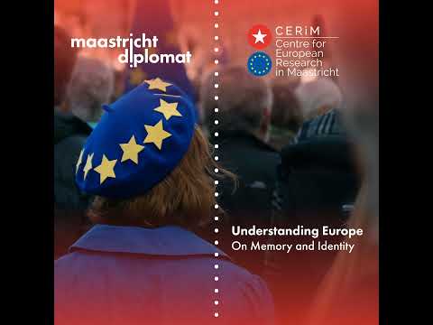 Understanding Europe: On Memory and Identity