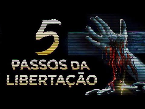 5 PASSOS PARA RECEBER A LIBERTAÇÃO