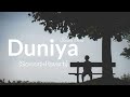 DUNIYA (Slowed+Reverb)Lofi | Akhil, Dhvani Bhanushali | Full song |Slowed Boba |