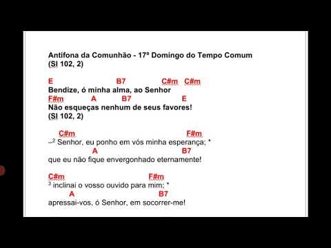 BENDIZE, Ó MINHA ALMA, AO SENHOR - 17° Domingo - Ano A, B e C / Dias de Semana