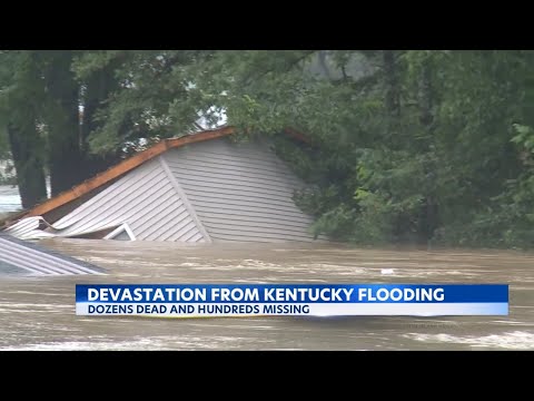 Dozens dead, hundreds missing from catastrophic flooding in Kentucky