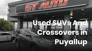Get Used SUVs in Puyallup, WA At Affordable Prices - Gt Auto Sales