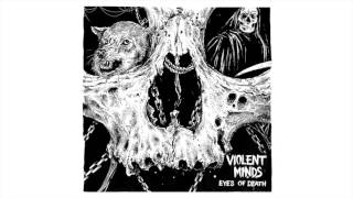 VIOLENT MINDS - Eyes of Death