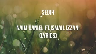 Download lagu Sedih - Naim Daniel ft.Ismail Izzani (lyrics) mp3