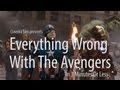 Everything Wrong With The Avengers In 3 Minutes Or Less