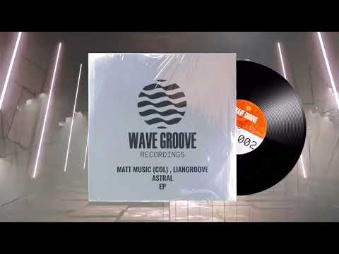 Lian Groove, Matt Music (COL) - Astral (Original Mix)