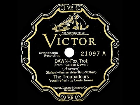 1927 Nat Shilkret (as ‘The Troubadours’) - Dawn (Lewis James, vocal)